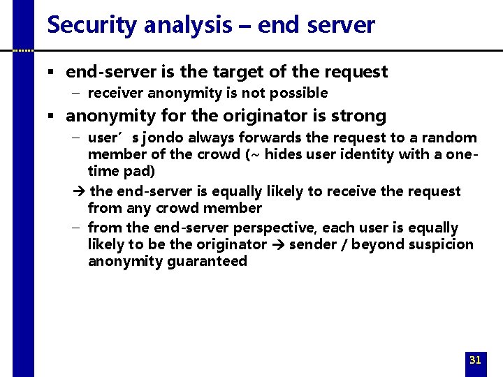 Security analysis – end server § end-server is the target of the request –