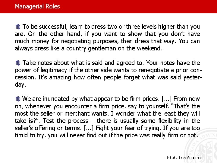 Managerial Roles c To be successful, learn to dress two or three levels higher