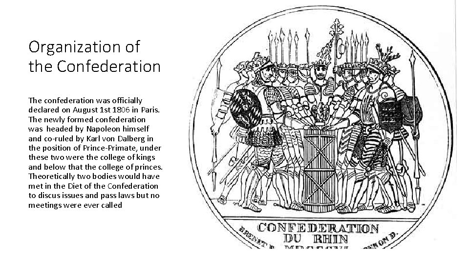 Organization of the Confederation The confederation was officially declared on August 1806 in Paris.
