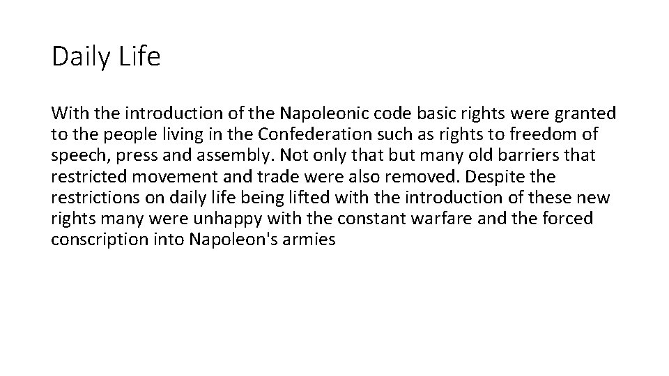 Daily Life With the introduction of the Napoleonic code basic rights were granted to