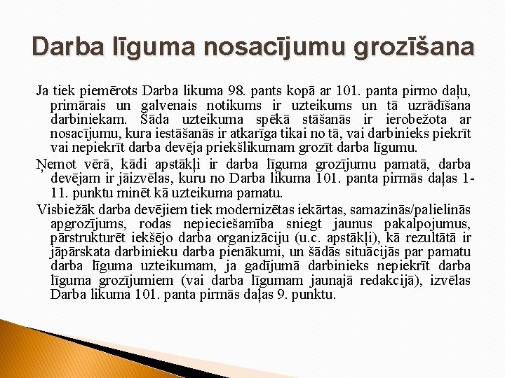 Darba līguma nosacījumu grozīšana Ja tiek piemērots Darba likuma 98. pants kopā ar 101.