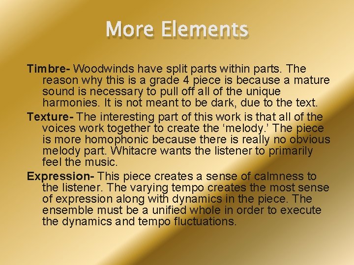 More Elements Timbre- Woodwinds have split parts within parts. The reason why this is