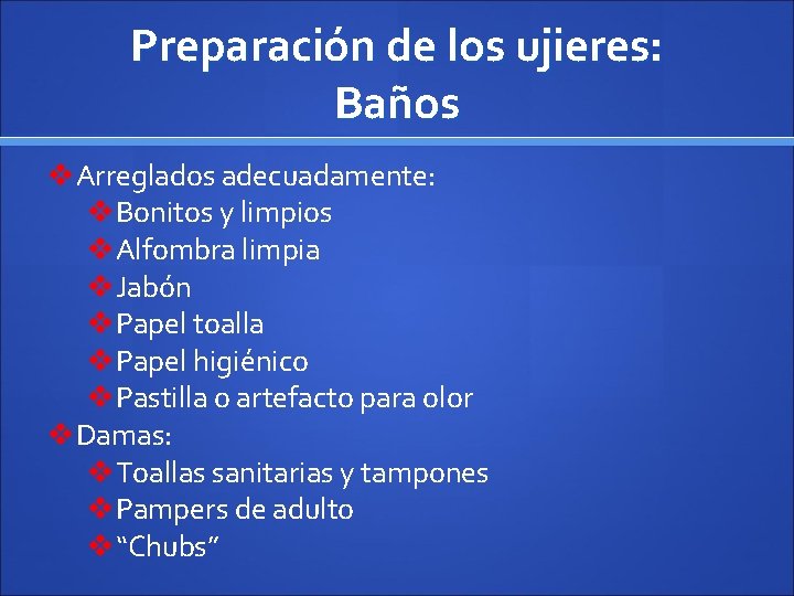 Preparación de los ujieres: Baños v. Arreglados adecuadamente: v. Bonitos y limpios v. Alfombra