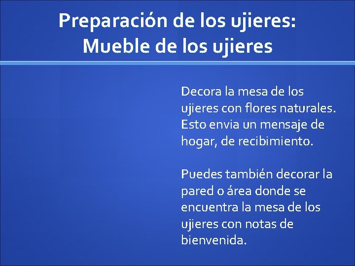 Preparación de los ujieres: Mueble de los ujieres Decora la mesa de los ujieres