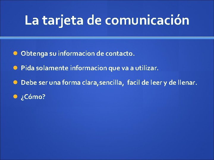 La tarjeta de comunicación Obtenga su informacion de contacto. Pida solamente informacion que va