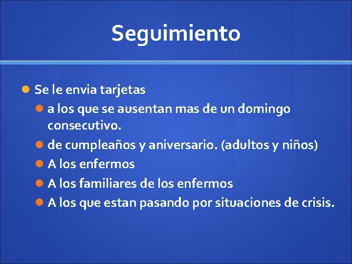 Seguimiento Se le envia tarjetas a los que se ausentan mas de un domingo