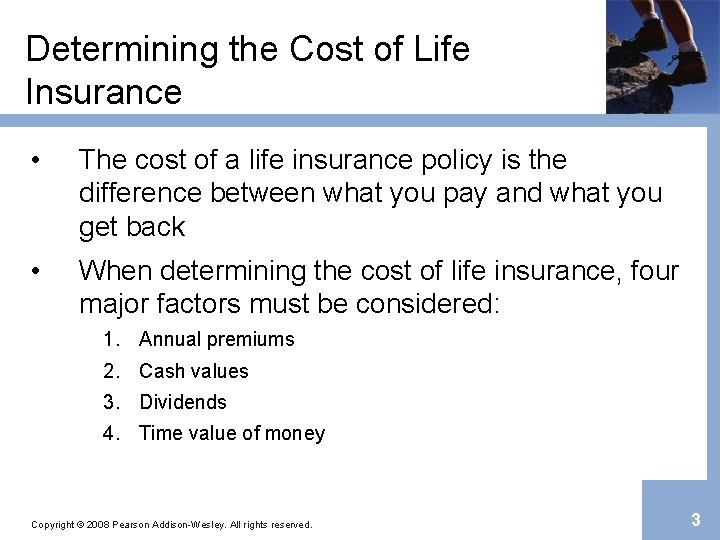 Determining the Cost of Life Insurance • The cost of a life insurance policy