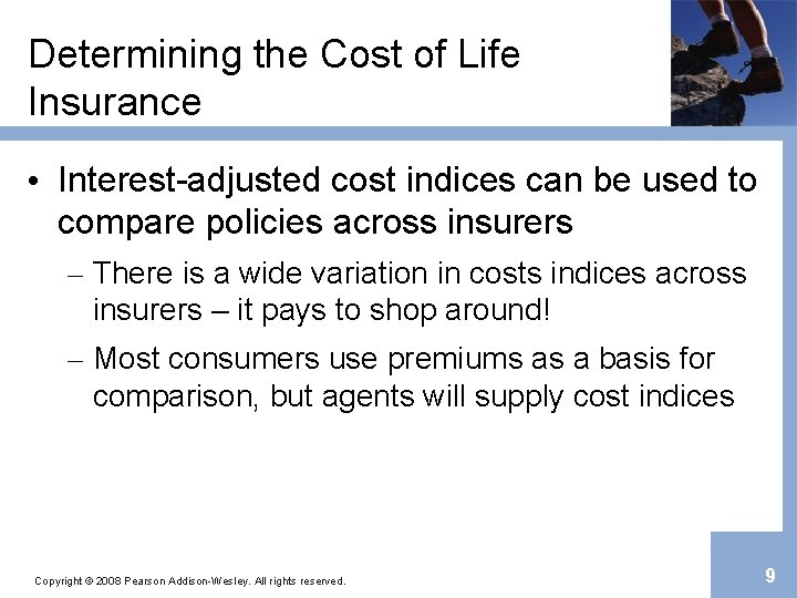 Determining the Cost of Life Insurance • Interest-adjusted cost indices can be used to