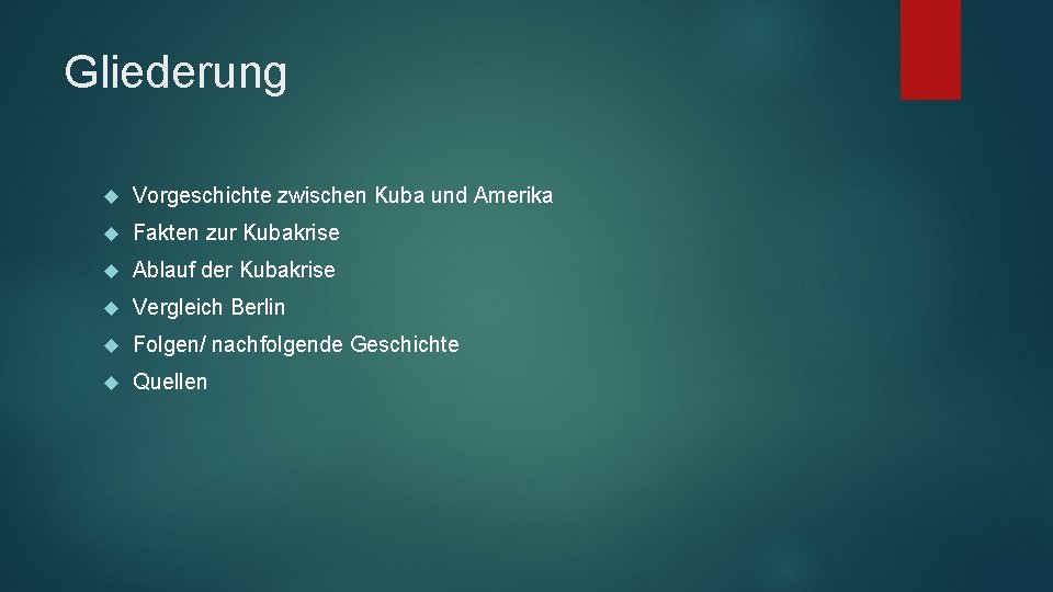 Gliederung Vorgeschichte zwischen Kuba und Amerika Fakten zur Kubakrise Ablauf der Kubakrise Vergleich Berlin