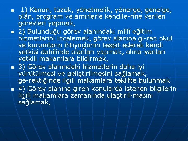 n n 1) Kanun, tüzük, yönetmelik, yönerge, genelge, plân, program ve amirlerle kendile rine