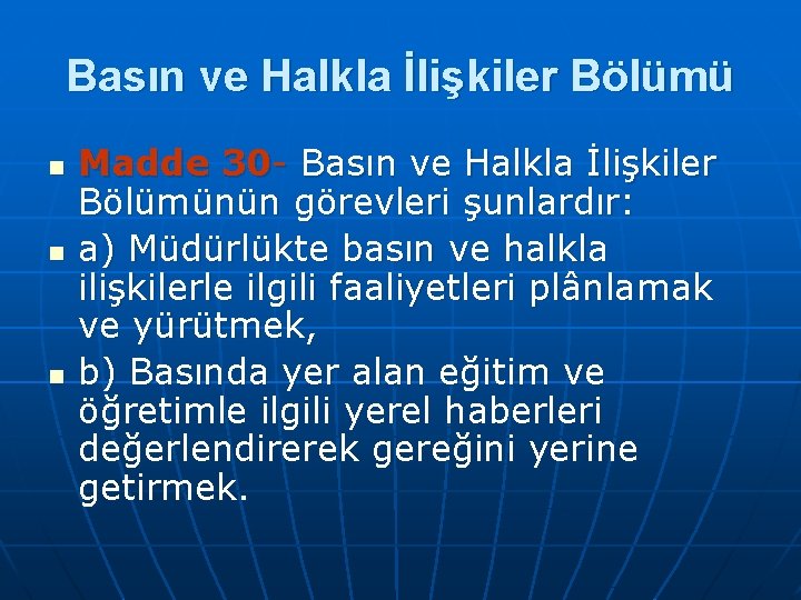 Basın ve Halkla İlişkiler Bölümü n n n Madde 30 Basın ve Halkla İlişkiler