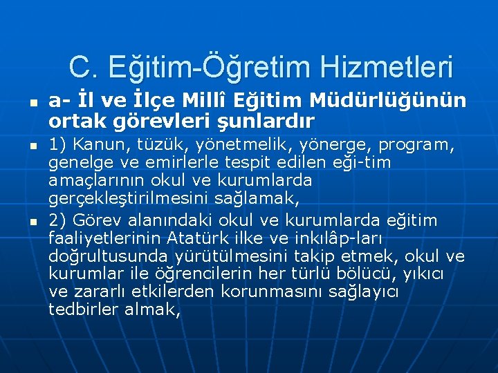 C. Eğitim-Öğretim Hizmetleri n n n a İl ve İlçe Millî Eğitim Müdürlüğünün ortak