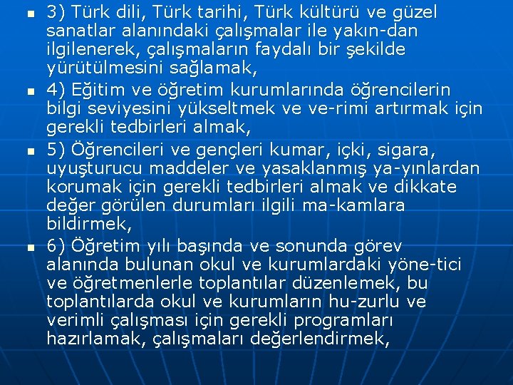 n n 3) Türk dili, Türk tarihi, Türk kültürü ve güzel sanatlar alanındaki çalışmalar