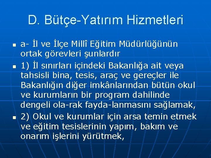 D. Bütçe-Yatırım Hizmetleri n n n a İl ve İlçe Millî Eğitim Müdürlüğünün ortak