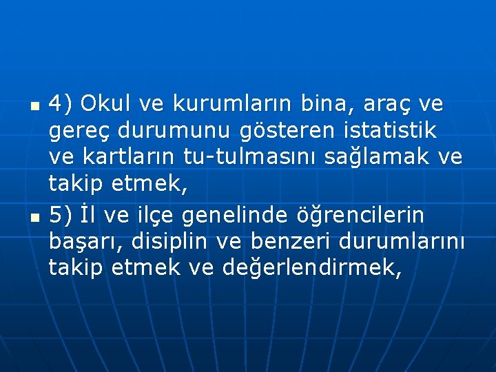 n n 4) Okul ve kurumların bina, araç ve gereç durumunu gösteren istatistik ve