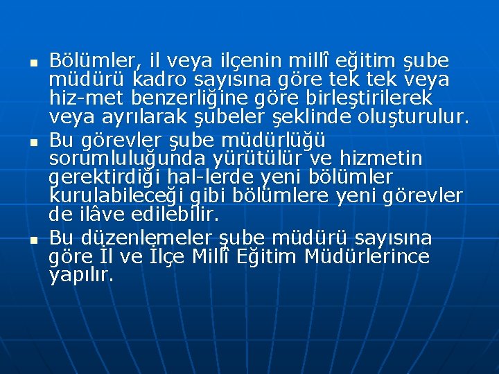 n n n Bölümler, il veya ilçenin millî eğitim şube müdürü kadro sayısına göre