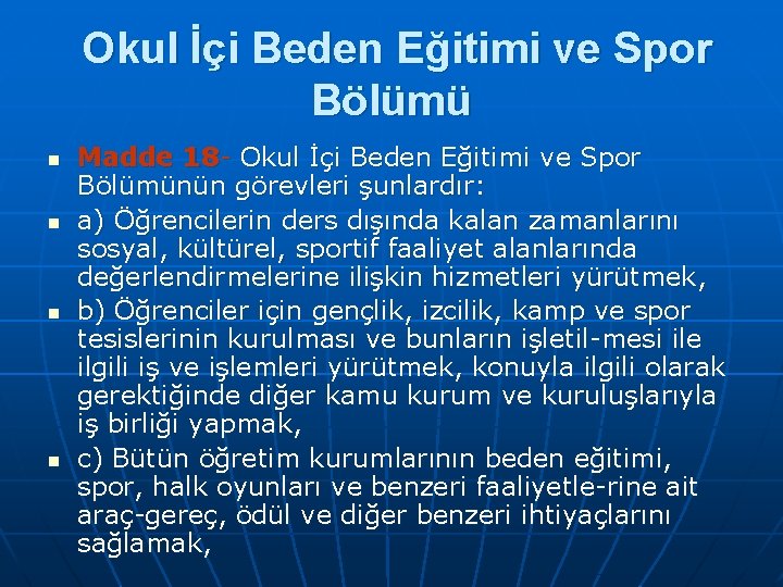  Okul İçi Beden Eğitimi ve Spor Bölümü n n Madde 18 Okul İçi