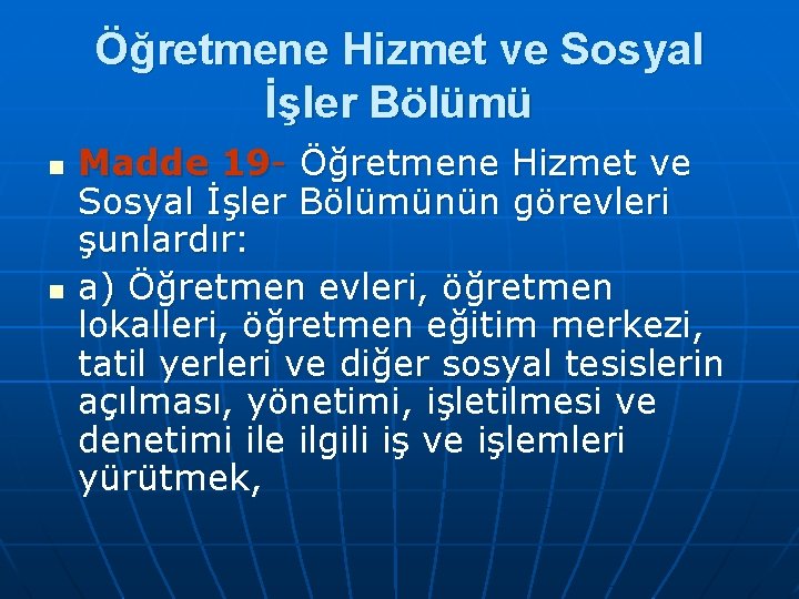 Öğretmene Hizmet ve Sosyal İşler Bölümü n n Madde 19 Öğretmene Hizmet ve Sosyal