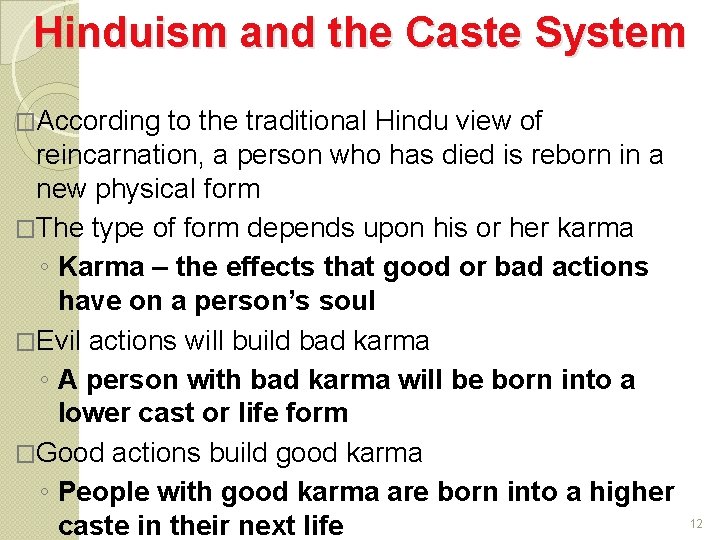 Hinduism and the Caste System �According to the traditional Hindu view of reincarnation, a