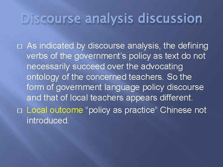 Discourse analysis discussion � � As indicated by discourse analysis, the defining verbs of