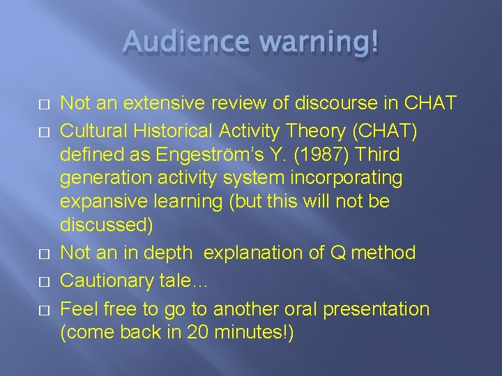 Audience warning! � � � Not an extensive review of discourse in CHAT Cultural