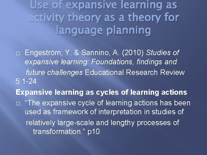 Use of expansive learning as activity theory as a theory for language planning Engeström,