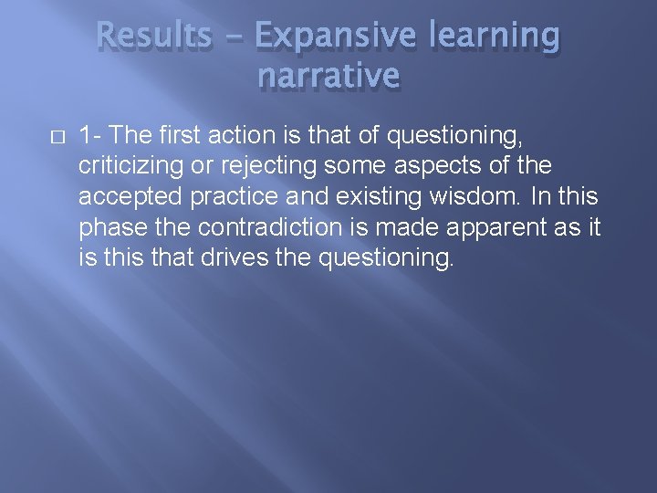 Results - Expansive learning narrative � 1 - The ﬁrst action is that of