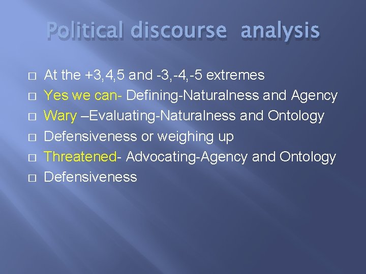 Political discourse analysis � � � At the +3, 4, 5 and -3, -4,