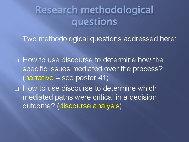 Research methodological questions Two methodological questions addressed here: . � � How to use