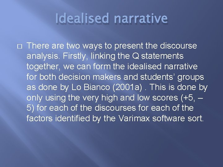 Idealised narrative � There are two ways to present the discourse analysis. Firstly, linking