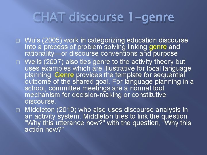 CHAT discourse 1 -genre � � � Wu’s (2005) work in categorizing education discourse