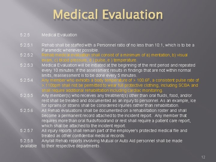 Medical Evaluation 5. 2. 5. 1 Rehab shall be staffed with a Personnel ratio