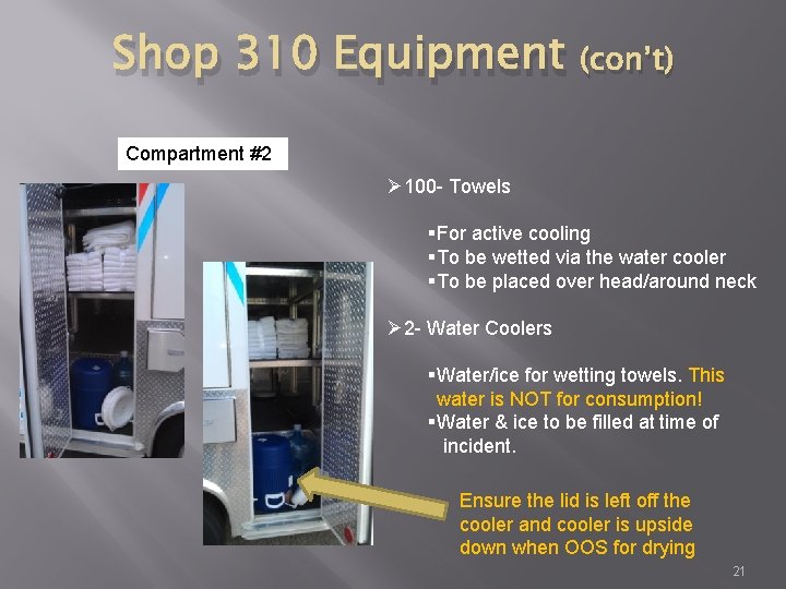 Shop 310 Equipment (con’t) Compartment #2 Ø 100 - Towels §For active cooling §To