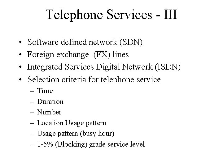 Telephone Services - III • • Software defined network (SDN) Foreign exchange (FX) lines