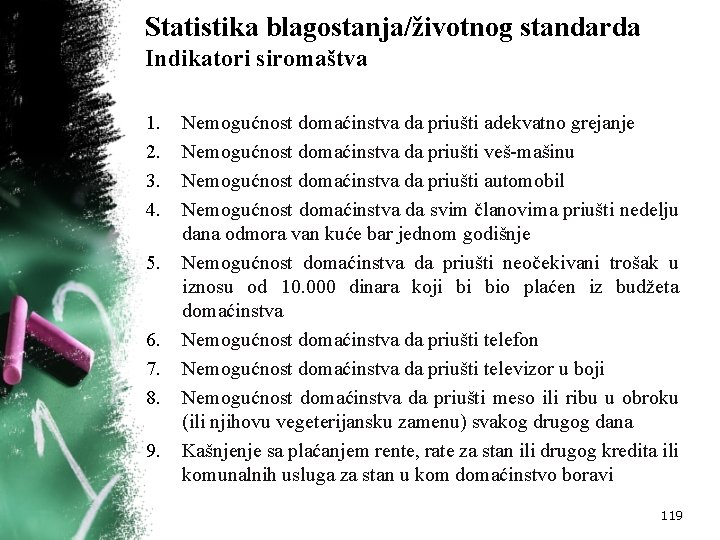 Statistika blagostanja/životnog standarda Indikatori siromaštva 1. 2. 3. 4. 5. 6. 7. 8. 9.