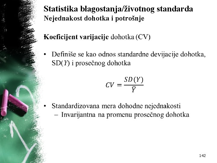 Statistika blagostanja/životnog standarda Nejednakost dohotka i potrošnje • 142 