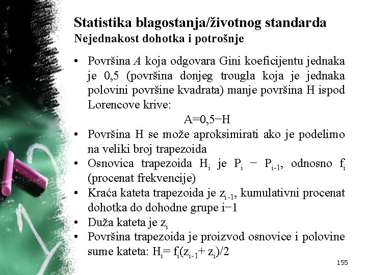 Statistika blagostanja/životnog standarda Nejednakost dohotka i potrošnje • Površina A koja odgovara Gini koeficijentu