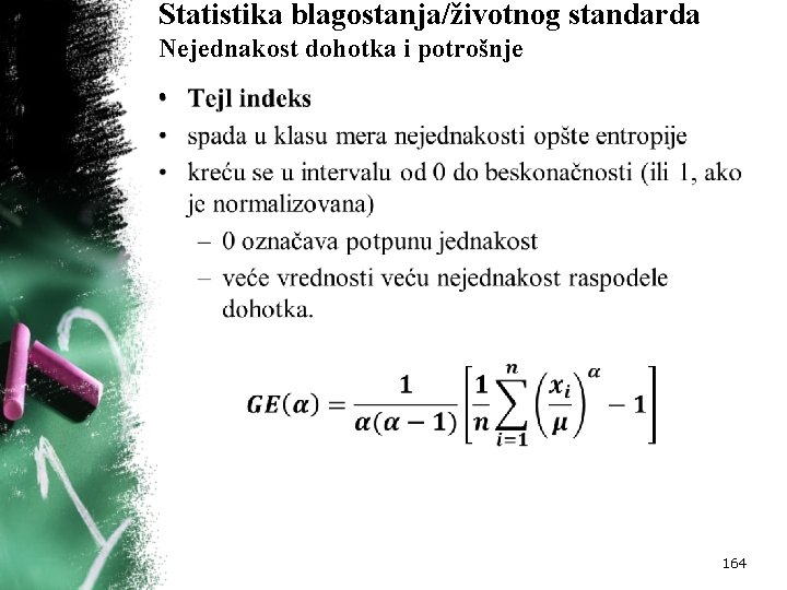 Statistika blagostanja/životnog standarda Nejednakost dohotka i potrošnje • 164 