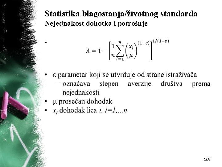 Statistika blagostanja/životnog standarda Nejednakost dohotka i potrošnje • 169 