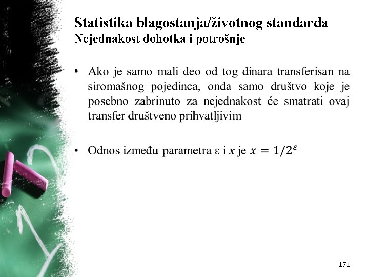 Statistika blagostanja/životnog standarda Nejednakost dohotka i potrošnje • 171 