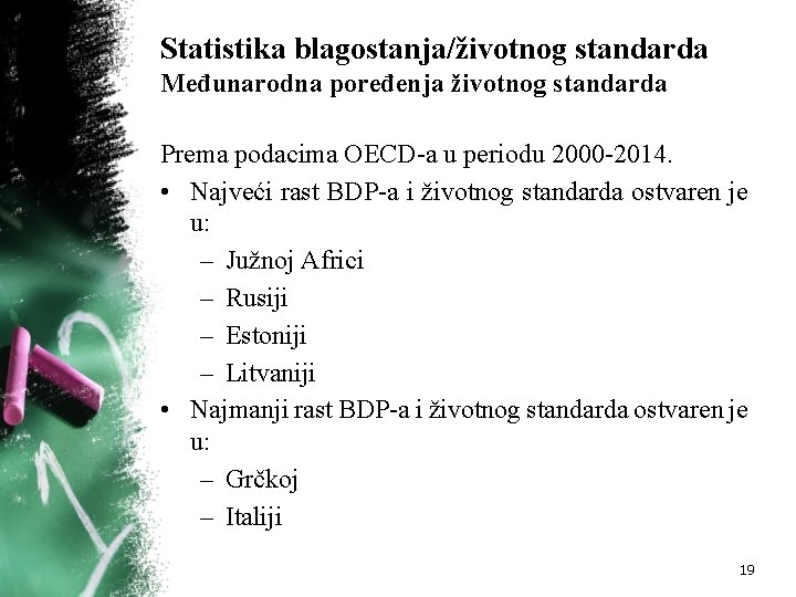 Statistika blagostanja/životnog standarda Međunarodna poređenja životnog standarda Prema podacima OECD a u periodu 2000