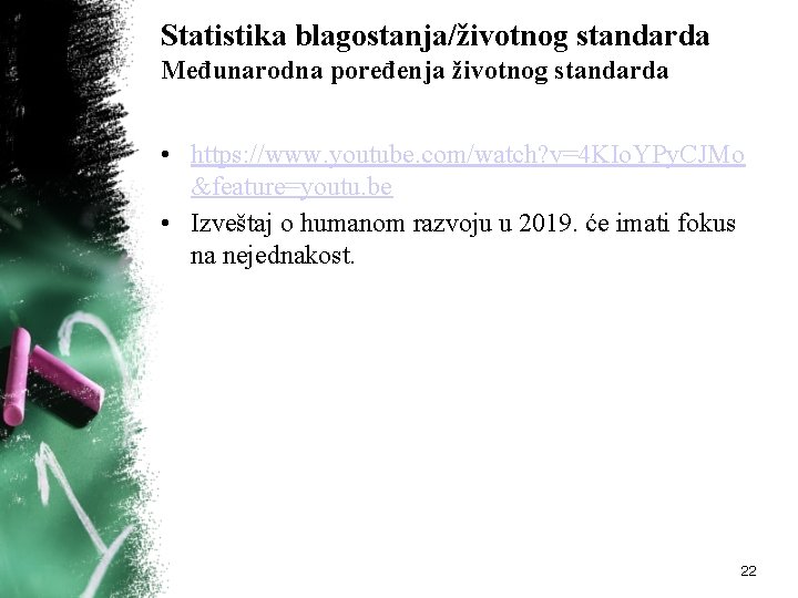Statistika blagostanja/životnog standarda Međunarodna poređenja životnog standarda • https: //www. youtube. com/watch? v=4 KIo.