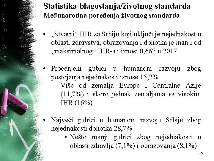 Statistika blagostanja/životnog standarda Međunarodna poređenja životnog standarda • „Stvarni“ IHR za Srbiju koji uključuje