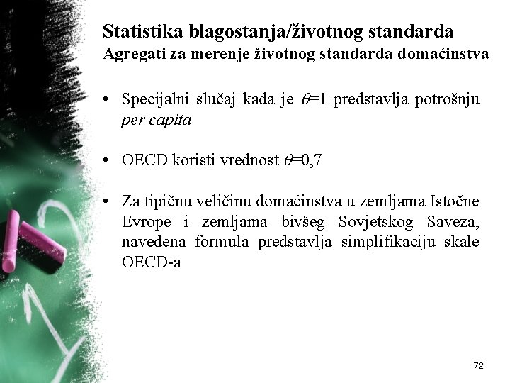 Statistika blagostanja/životnog standarda Agregati za merenje životnog standarda domaćinstva • Specijalni slučaj kada je