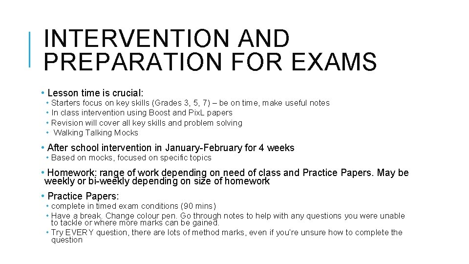 INTERVENTION AND PREPARATION FOR EXAMS • Lesson time is crucial: • Starters focus on