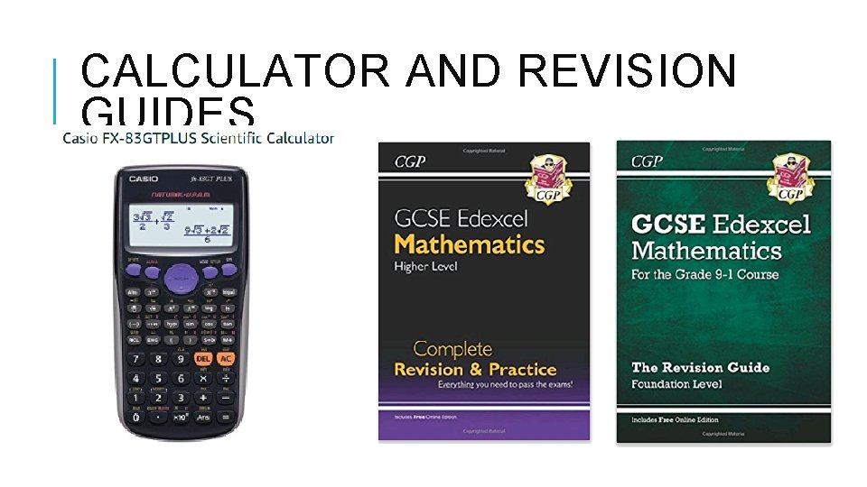 CALCULATOR AND REVISION GUIDES 