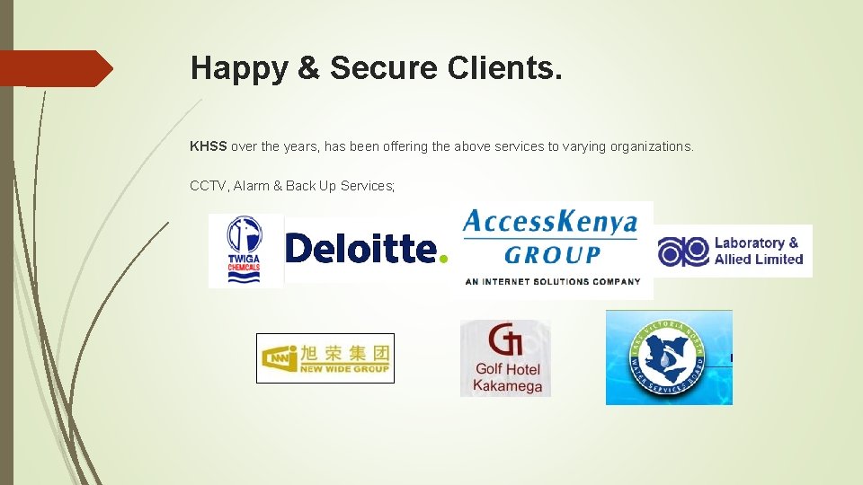 Happy & Secure Clients. KHSS over the years, has been offering the above services
