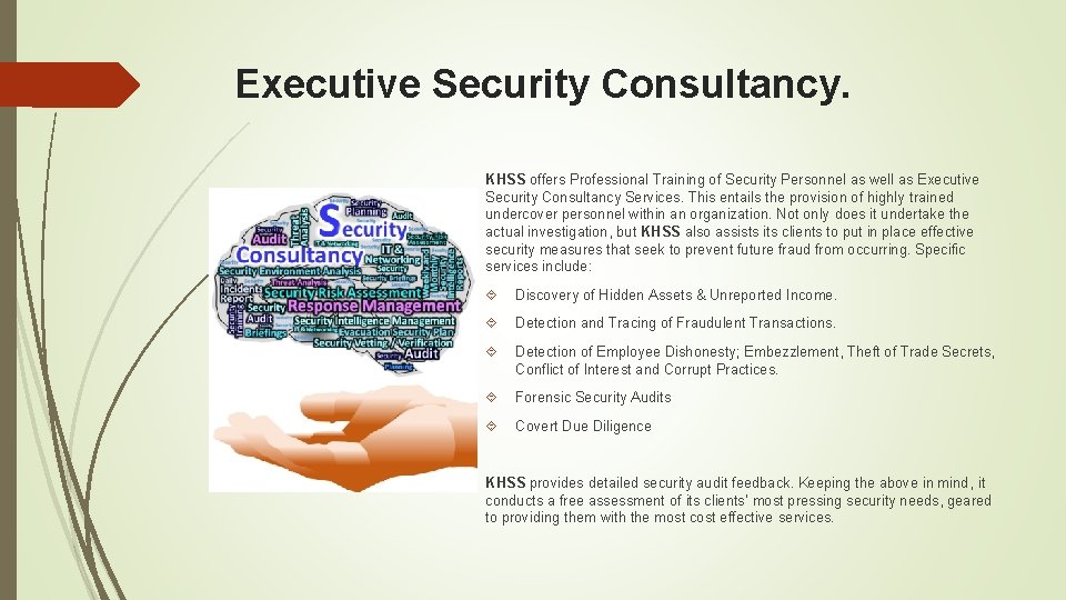 Executive Security Consultancy. KHSS offers Professional Training of Security Personnel as well as Executive