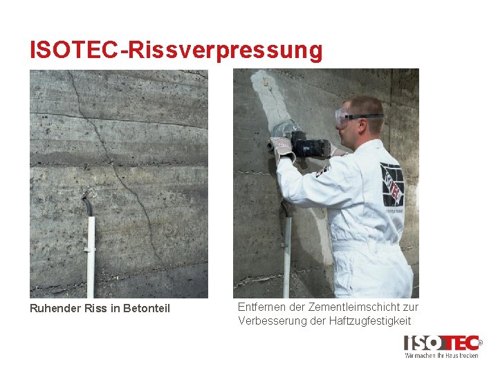 ISOTEC-Rissverpressung Ruhender Riss in Betonteil Entfernen der Zementleimschicht zur Verbesserung der Haftzugfestigkeit 