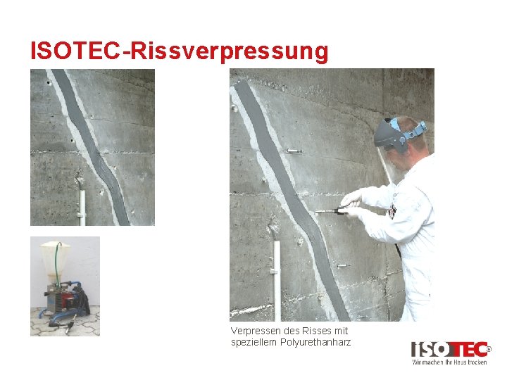 ISOTEC-Rissverpressung Verpressen des Risses mit speziellem Polyurethanharz 